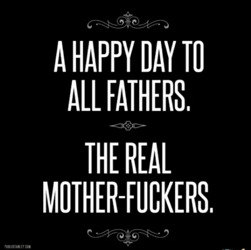 a-happy-day-to-all-fathers-the-real-motherfuckers-happy-23328342~2.webp