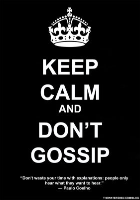 KEEP-CALM-AND-DONT-GOSSIP-MMM-02-17-2013.jpg