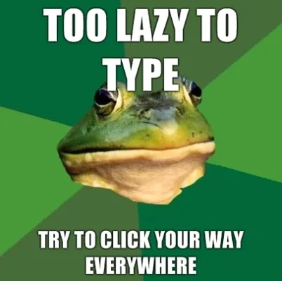 too+lazy+to+type+-+try+to+click+your+way+everywhere.webp