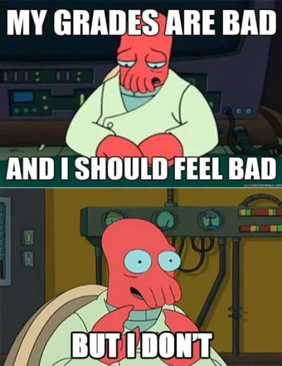 my-grades-are-bad-and-i-should-feel-bad.webp
