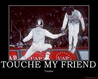 touche_my_friend_touche_demotivational_poster_1255897214-s640x520-86607.jpg