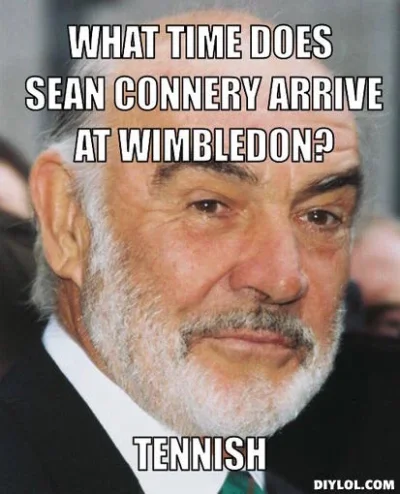 seannery-meme-generator-what-time-does-sean-connery-arrive-at-wimbledon-tennish-098e39.webp